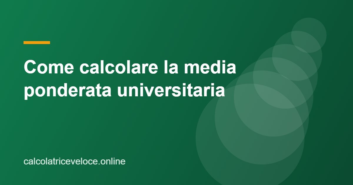 Come calcolare la media ponderata universitaria