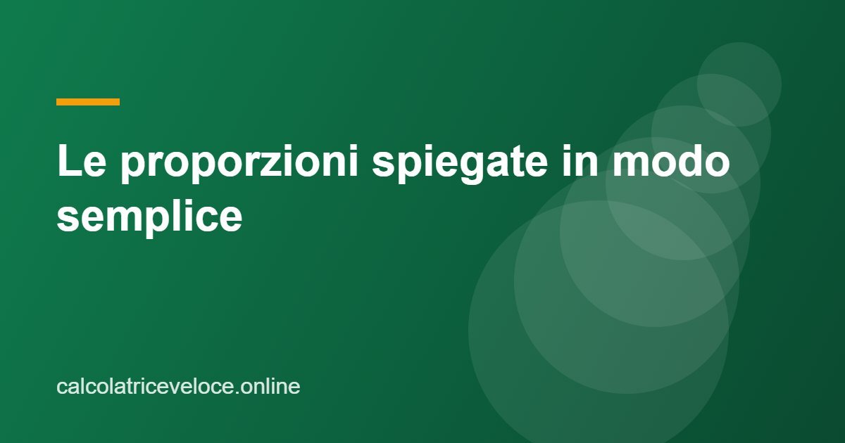 Le proporzioni spiegate in modo semplice